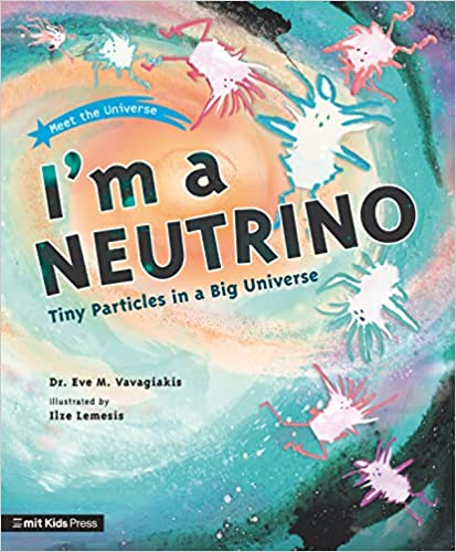 I Am A Neutrino Tiny Particles In A Big Universe