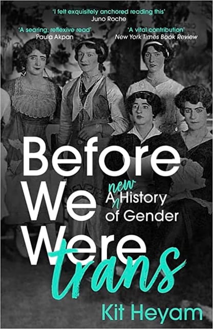 Before We Were Trans A New History Of Gender