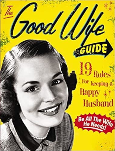 The Good Wife Guide 19 Rules For Keeping A Happy Husband