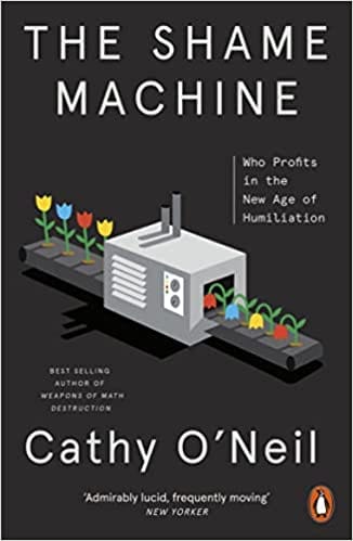 The Shame Machine Who Profits In The New Age Of Humiliation