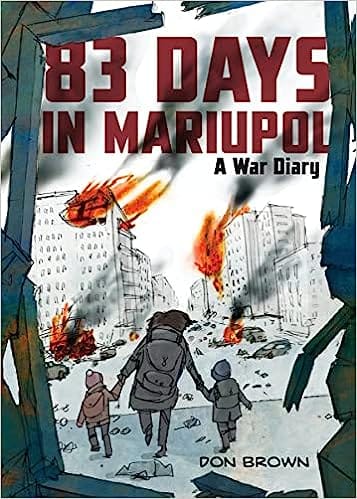 83 Days In Mariupol A War Diary