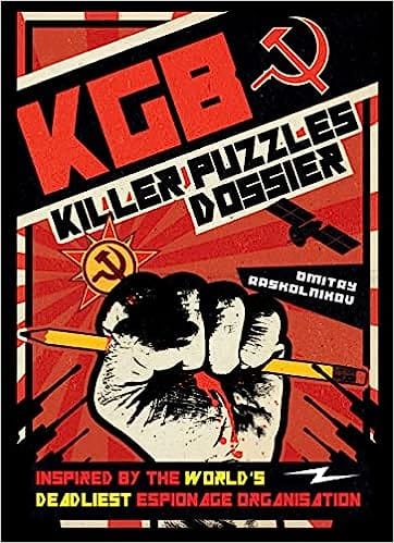 Kgb Killer Puzzles Dossier Puzzles Inspired By The Worlds Deadliest Espionage Organisation