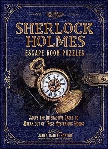 Sherlock Holmes Escape Room Puzzles Solve The Interactive Cases To Break Out Of These Mysterious Rooms