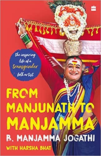 From Manjunath To Manjamma The Inspiring Life Of A Transgender Folk Artist