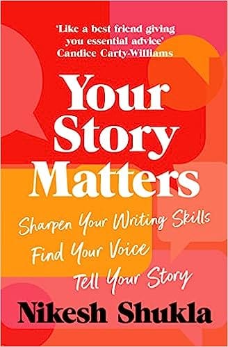 Your Story Matters Sharpen Your Writing Skills, Find Your Voice, Tell Your Story