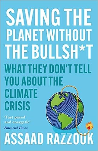 Saving The Planet Without The Bullshit What They Dont Tell You About The Climate Crisis