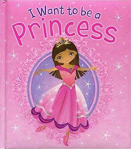 I Want To Be A Princess