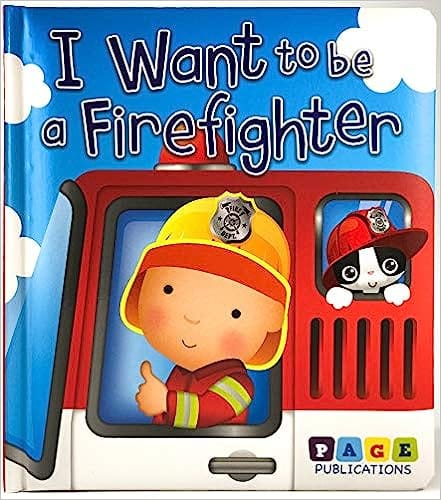 I Want To Be A Firefighter