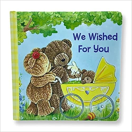 We Wished For You