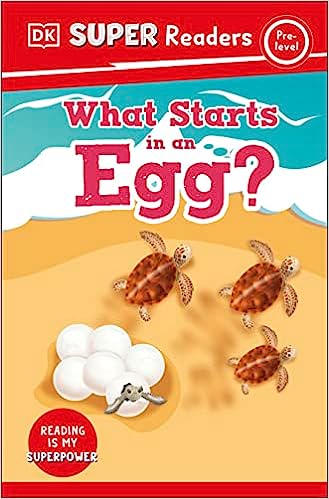 Dk Super Readers Pre-level What Starts In An Egg?