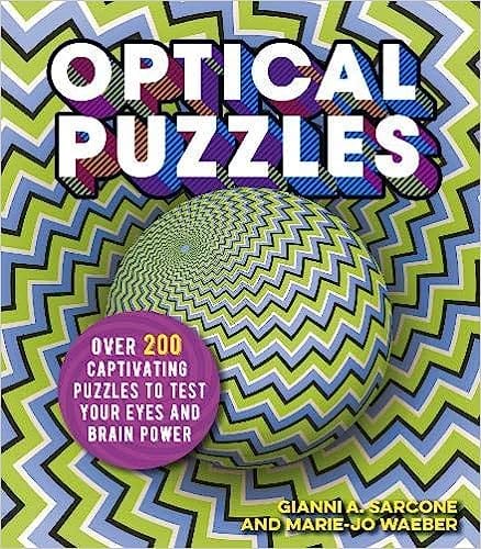 Optical Puzzles Over 200 Captivating Puzzles To Test Your Eyes And Brain Power