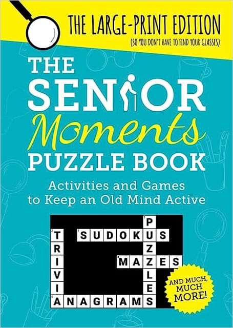 The Senior Moments Puzzle Book Activities And Games To Keep An Old Mind Active