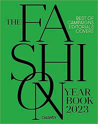 The Fashion Yearbook 2023 Best Of Campaigns, Editorials And Covers
