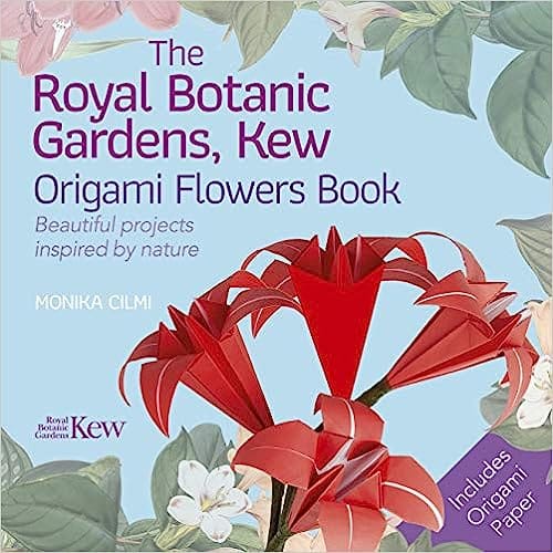 The Royal Botanic Gardens, Kew Origami Flowers Book Beautiful Projects Inspired By Nature