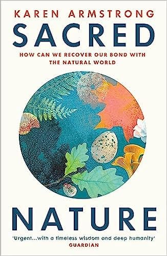 Sacred Nature How We Can Recover Our Bond With The Natural World