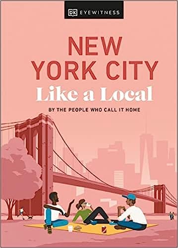 New York City Like A Local By The People Who Call It Home