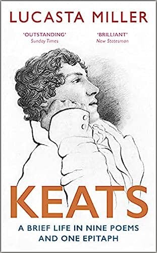 Keats A Brief Life In Nine Poems And One Epitaph
