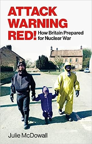 Attack Warning Red! How Britain Prepared For Nuclear War