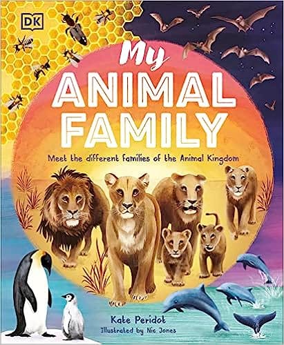 My Animal Family Meet The Different Families Of The Animal Kingdom