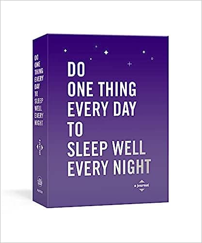 Do One Thing Every Day To Sleep Well Every Night