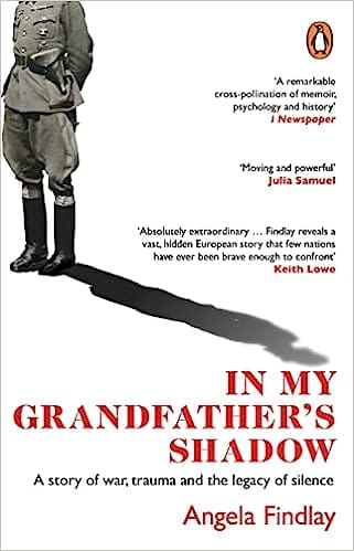 In My Grandfathers Shadow A Story Of War, Trauma And The Legacy Of Silence