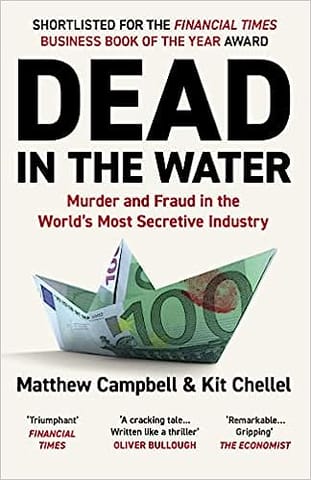 Dead In The Water Murder And Fraud In The Worlds Most Secretive Industry