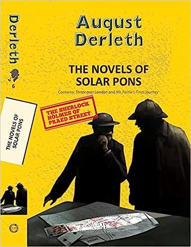The Novels Of Solar Pons Terror Over London And Mr. Fairlies Final Journey (2-books-in-1)