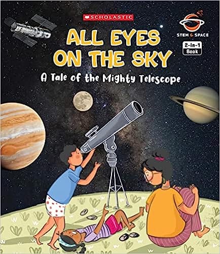 All Eyes On The Sky A Tale Of The Mighty Telescope & Planets In The Twinkling Sky