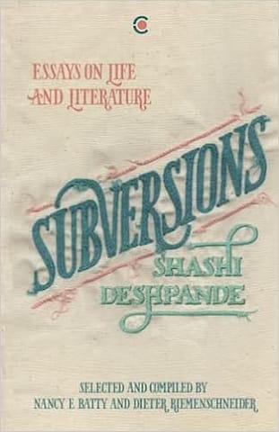 Subversions Essays On Life And Literature