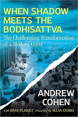 When Shadow Meets The Bodhisattva The Challenging Transformation Of A Modern Guru