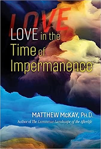 Love In The Time Of Impermanence A Sacred Planet Book