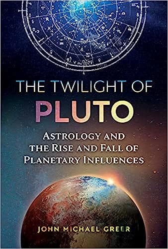 The Twilight Of Pluto Astrology And The Rise And Fall Of Planetary Influences