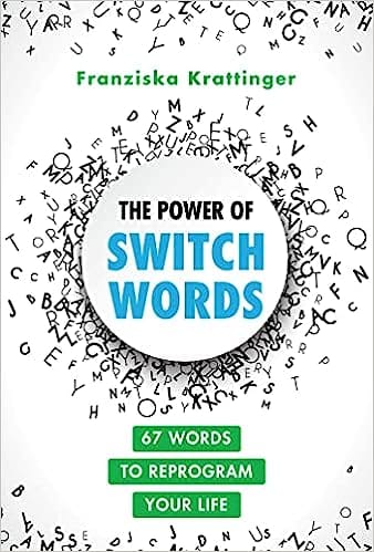 The Power Of Switchwords 67 Words To Reprogram Your Life