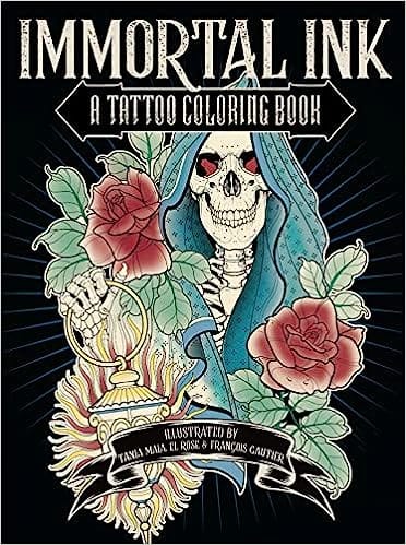 Immortal Ink A Tattoo Coloring Book