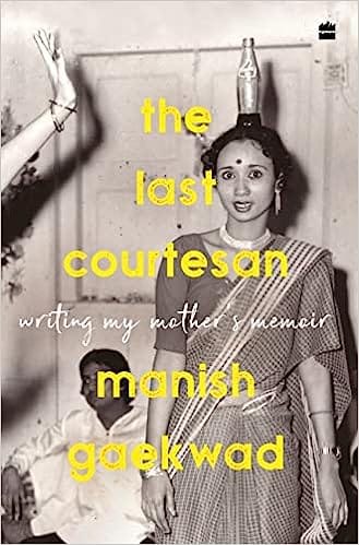 The Last Courtesan Writing My Mothers Memoir