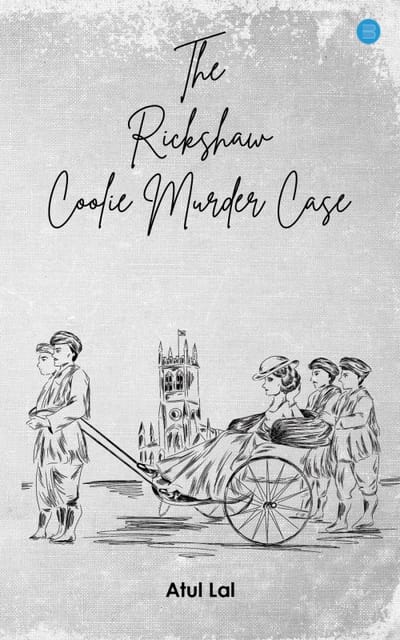 The Rickshaw Coolie Murder Case