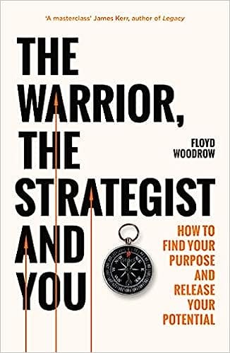 The Warrior, Strategist And You How To Find Your Purpose And Realise Your Potential