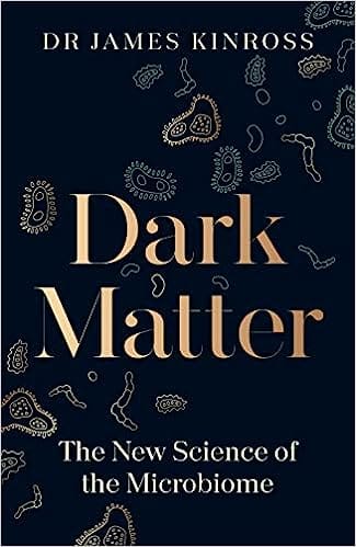 Dark Matter The New Science Of The Microbiome