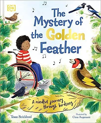 The Mystery Of The Golden Feather A Mindful Journey Through Birdsong