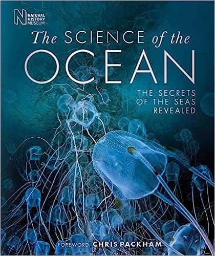 The Science Of The Ocean The Secrets Of The Seas Revealed