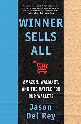 Winner Sells All Amazon, Walmart, And The Battle For Our Wallets