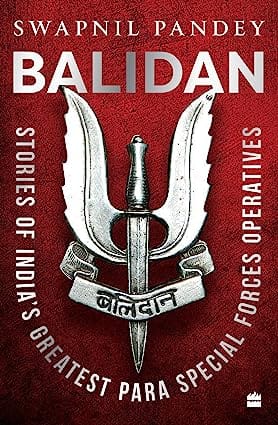 Balidan Stories Of Indias Greatest Para Special Forces Operatives