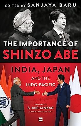 The Importance Of Shinzo Abe India, Japan And The Indo-pacific