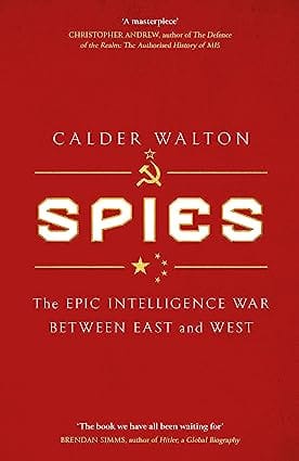 Spies The Epic Intelligence War Between East And West