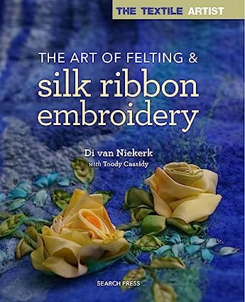 Textile Artist The Art Of Felting And Silk Ribbon Embroidery