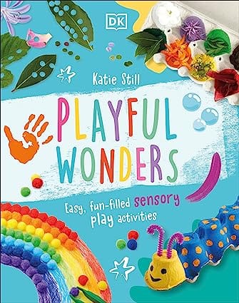 Playful Wonders Easy, Fun-filled Sensory Play Activities