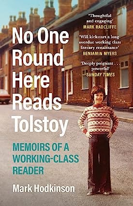 No One Round Here Reads Tolstoy Memoirs Of A Working-class Reader