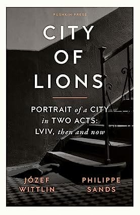 City Of Lions Portrait Of A City In Two Acts: Lviv, Then And Now