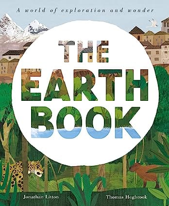 The Earth Book A World Of Exploration And Wonder