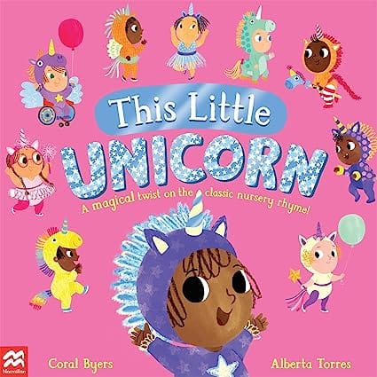 This Little Unicorn A Magical Twist On The Classic Nursery Rhyme!